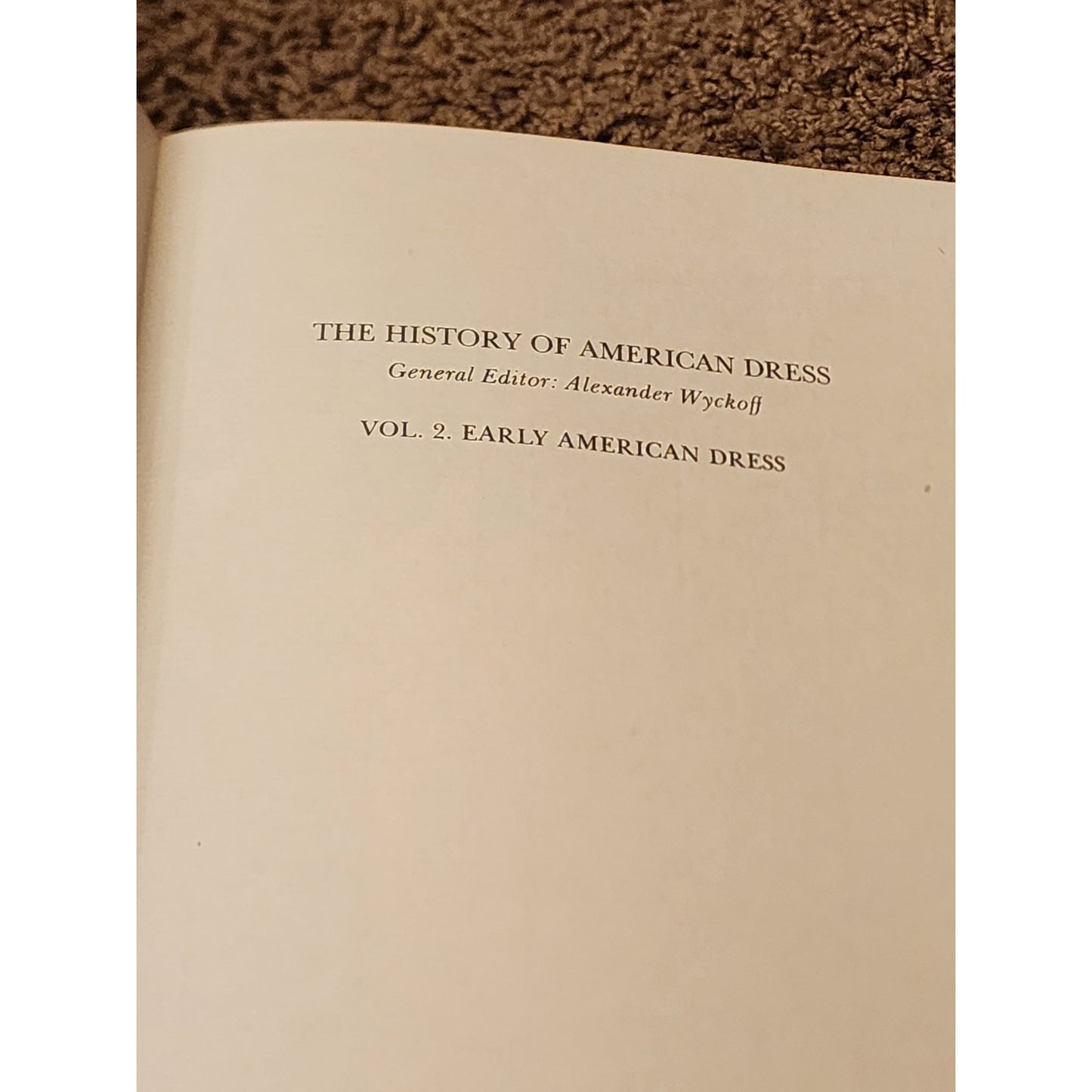 Early American Dress Colonial Revolutionary Volume Two By Alexander Wyckoff 1965