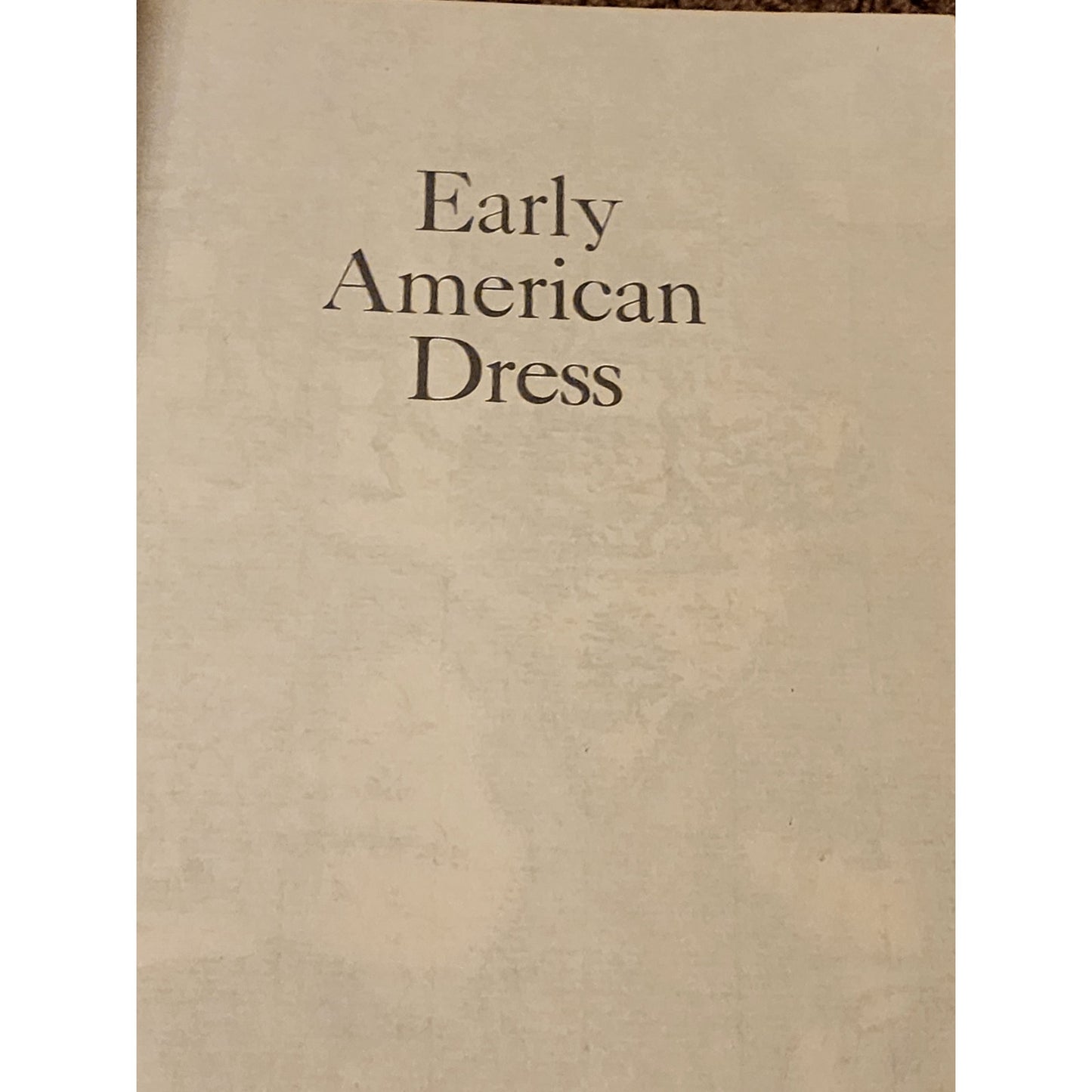 Early American Dress Colonial Revolutionary Volume Two By Alexander Wyckoff 1965