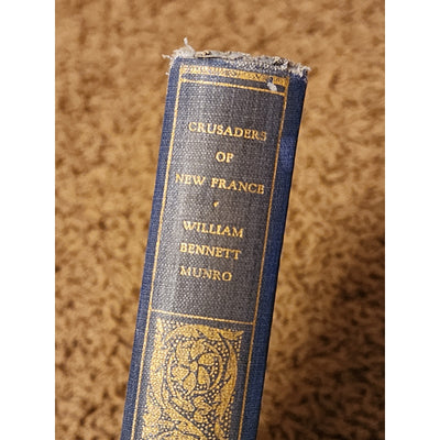 Crusaders Of New France By William Bennett Munro Abraham Lincoln Edition Vol 4