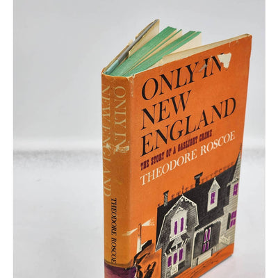 Only In New England By Theodore Roscoe The Story Of A Gaslight Crime 1959