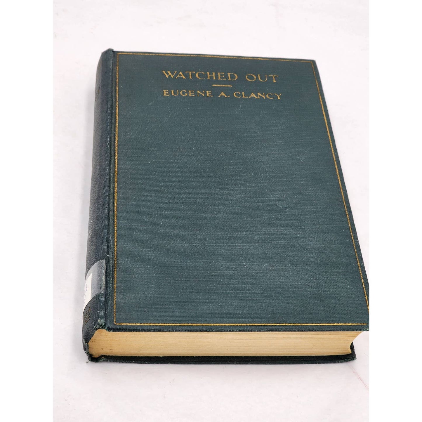 Watched Out By Eugene A. Clancy Adventure Story First Edition Antiquarian 1925
