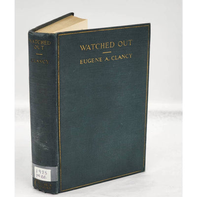 Watched Out By Eugene A. Clancy Adventure Story First Edition Antiquarian 1925