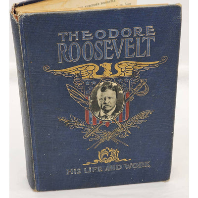 Theodore Roosevelt His Life And Works By Frederick Drinker Vintage Hardcover