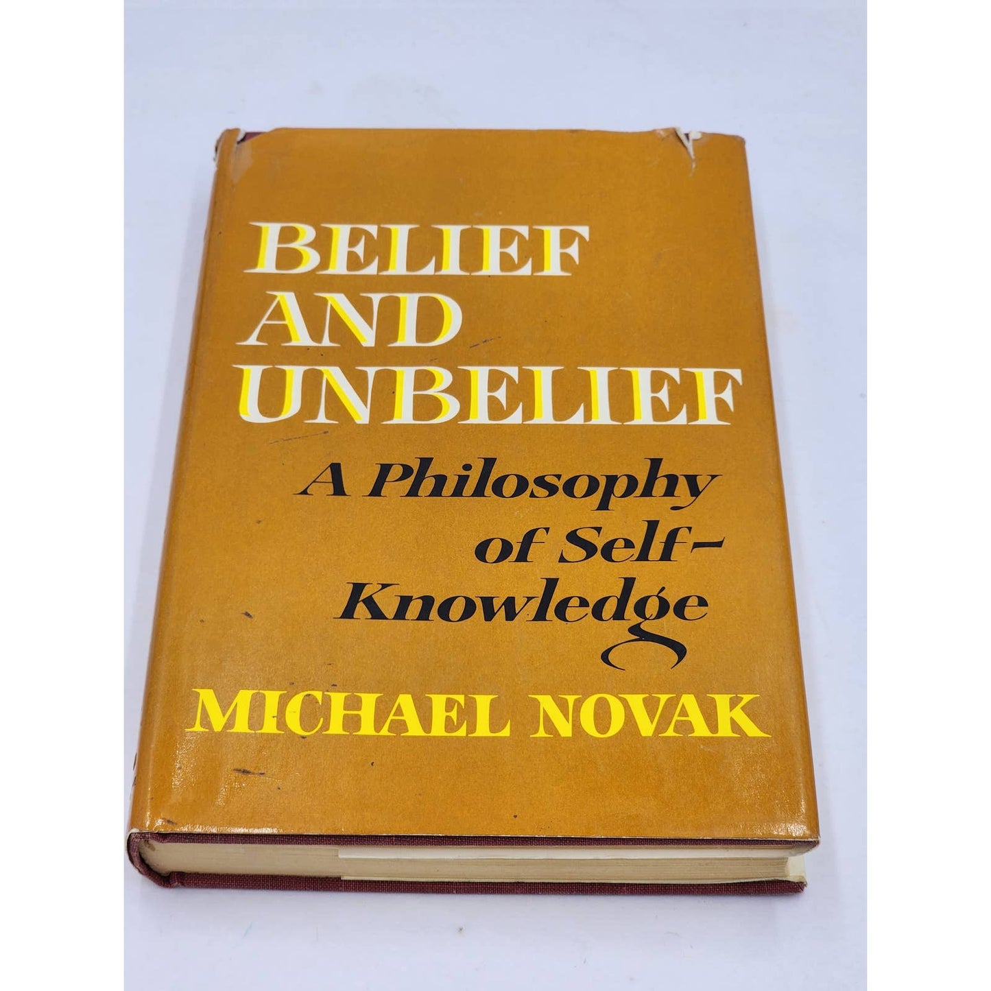 Belief And Unbelief A Philosophy Of Self-Knowledge By Michael Novak Vintage 1966