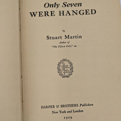 Only Seven Were Hanged By Stuart Martin Antiquarian Novel Early Edition 1929