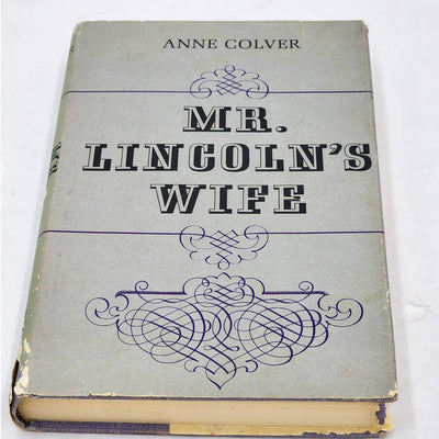 Mr. Lincoln's Wife By Anne Colver Mary Todd Lincoln First Lady Biography Vintage