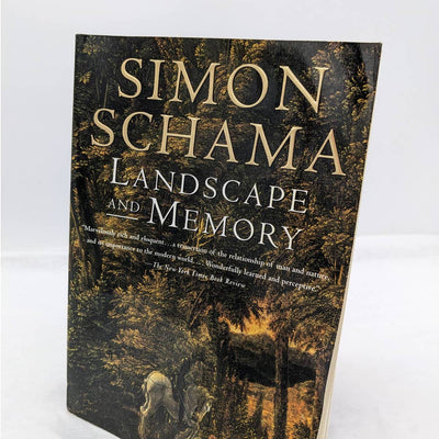 Landscape And Memory By Simon Schama A Time Magazine Best Books of the Year 1995