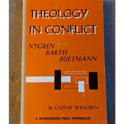 Theology In Conflict Anders Nygren, Karl Barth, Bultmann 1958 By Gustaf Wingren