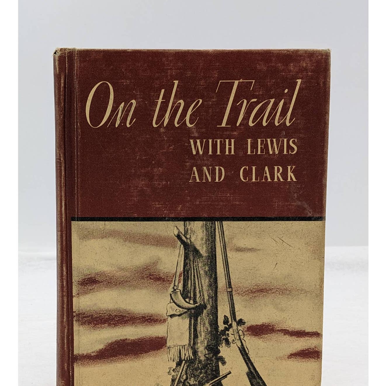 On The Trail With Lewis And Clark By Bonnie C. Howard Illustrated Vintage 1939