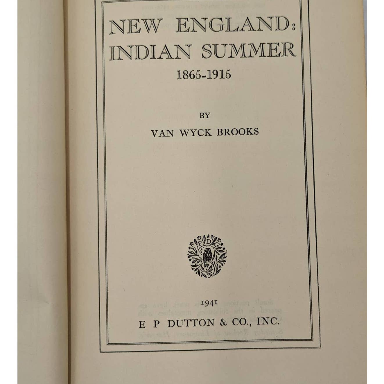 New England: Indian Summer 1865-1925 By Van Wyck Brooks Vintage Book  1941