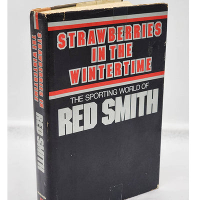 Strawberries In The Wintertime Sporting World Of Red Smith Vintage 1974