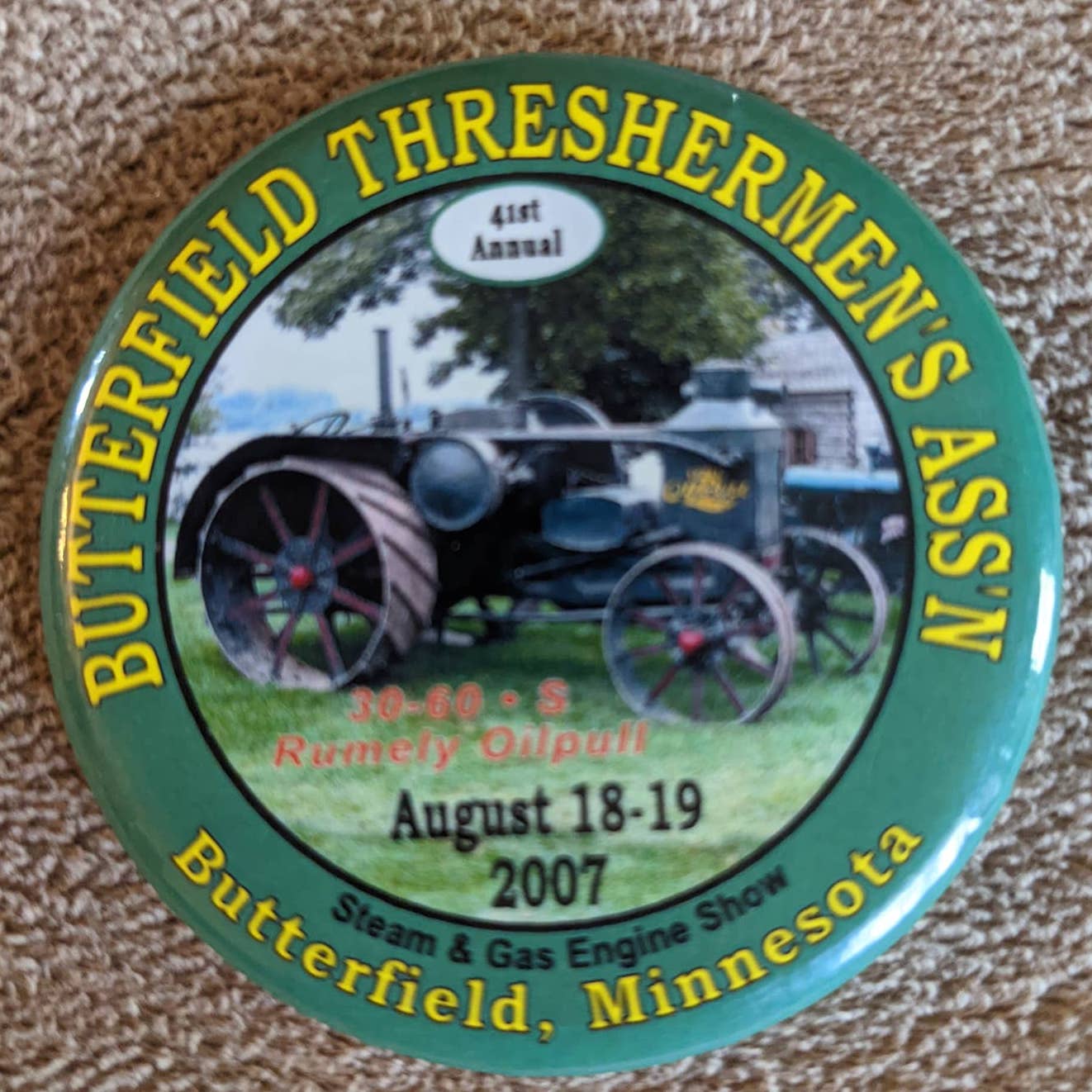 Butterfield Threshermen MN Great World 2007 Steam Gas Engine Show Pin Button