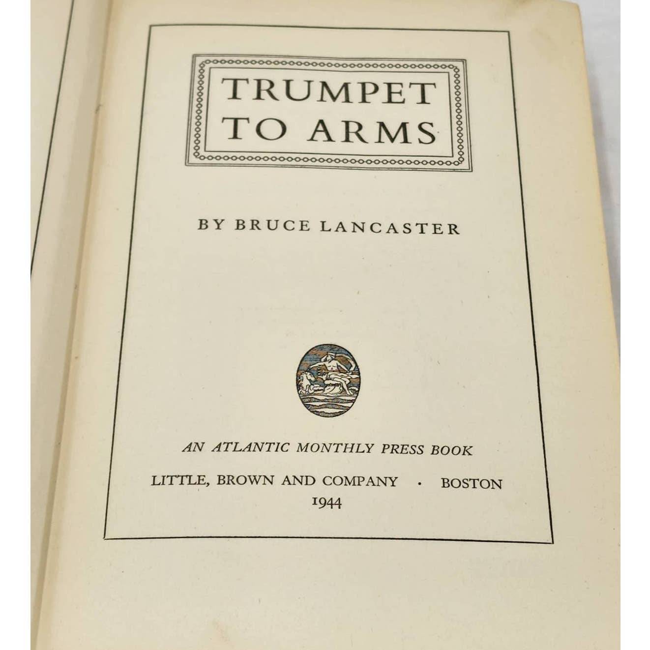 Trumpet To Arms By Bruce Lancaster First Edition Vintage 1944