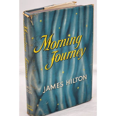 Morning Journey By James Hilton Vintage Hardcover 1951