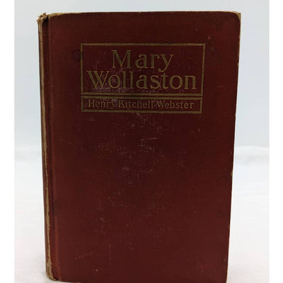 Mary Wollaston By Henry Kitchell Webster Antiquarian Vintage Novel 1920