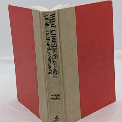 What Christians Believe A Biblical Historical By Alan F. Johnson Theology 1989