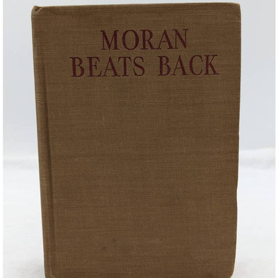 Moran Beats Back By William Macleod Raine Vintage Book Adventure Old West 1939