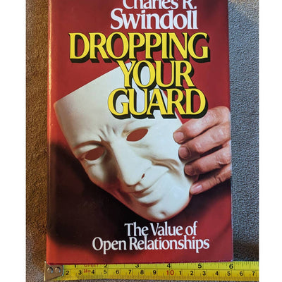 Charles Swindoll Dropping Your Guard The Value Of Open Relationships Christian