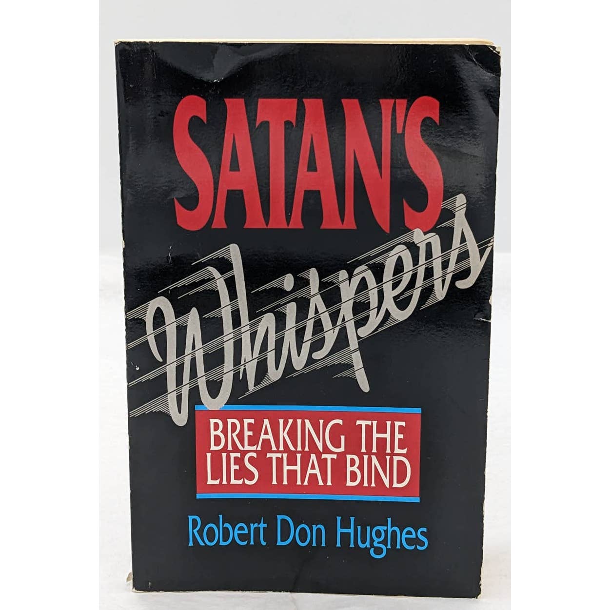 Satans Whispers Breaking The Lies That Bind By Robert Don Hughes Vintage 1992