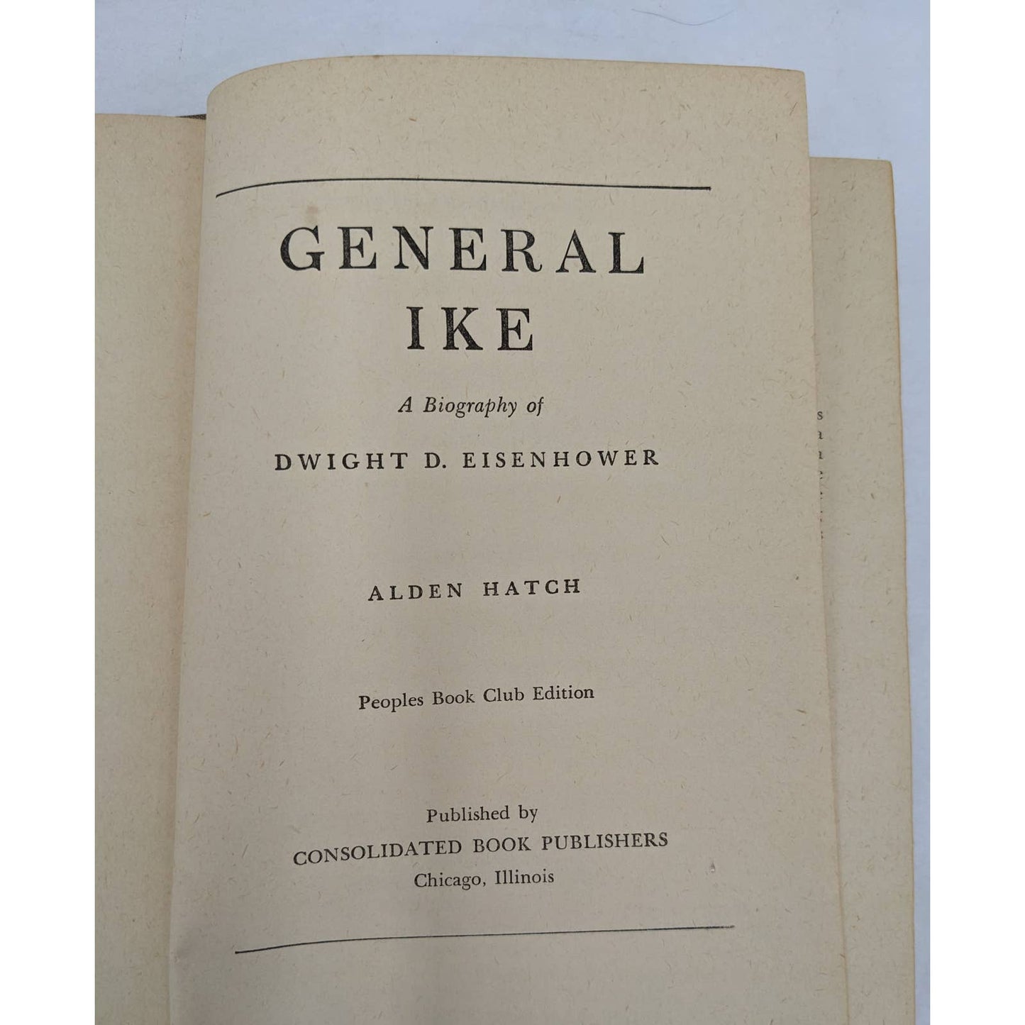 General Ike A Biography Of Dwight D. Eisenhower By Alden Hatch Vintage History