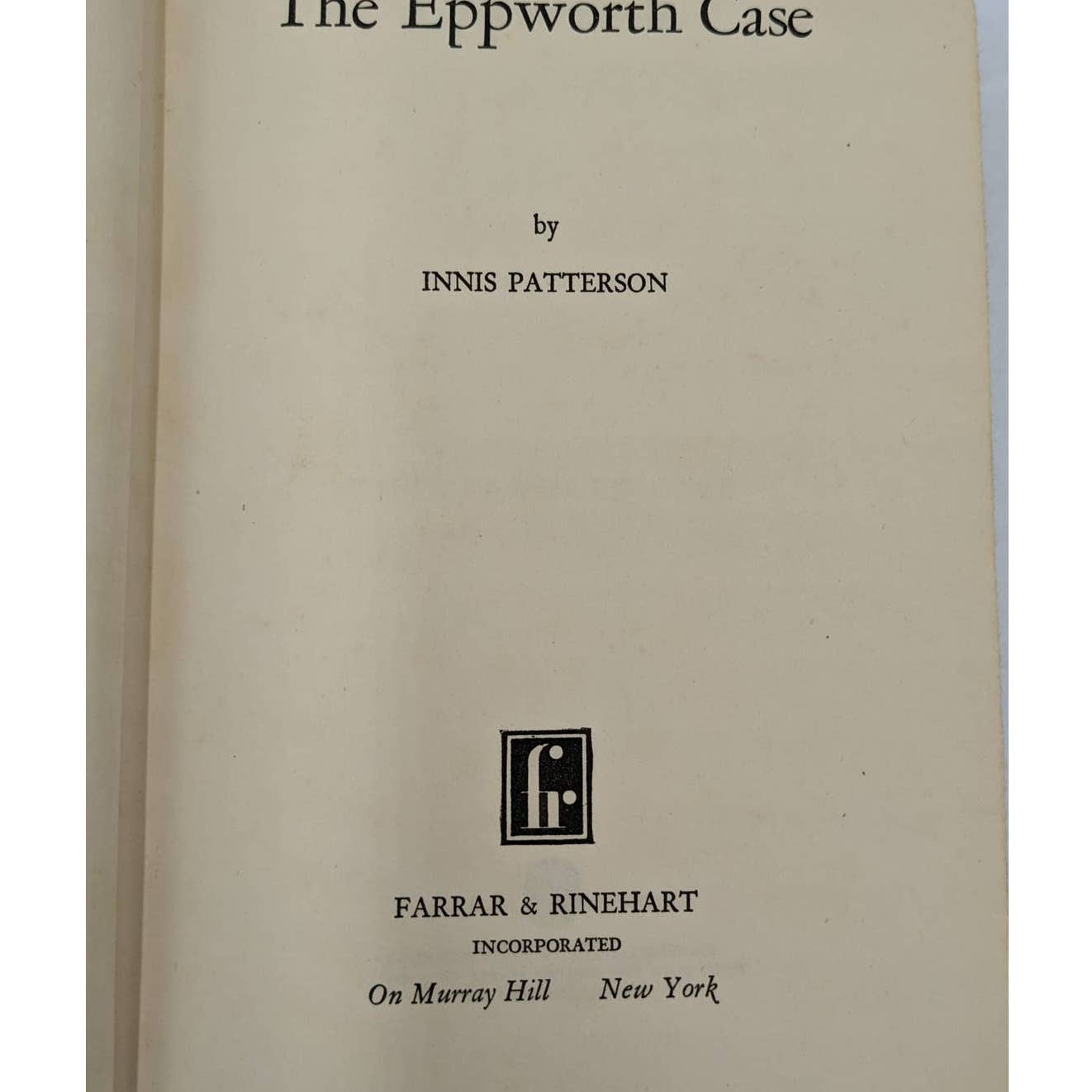 The Eppworth Case By Innis Patterson Vintage Novel Early Printing 1930