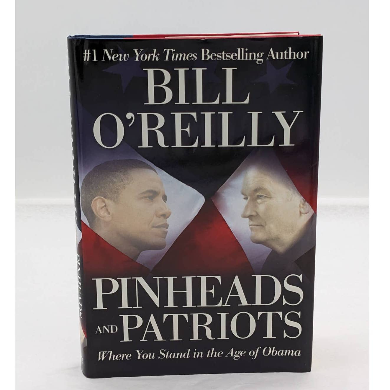 Pinheads And Patriots By Bill O'Reilly Stand In The Age Of Obama First Edition