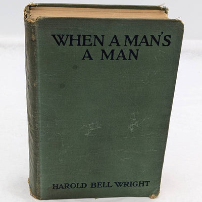 When A Mans A Man A Novel By Harold Bell Wright Antiquarian 1916