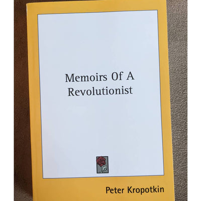 Memoirs Of A Revolutionist By Peter Kropotkin Reprint Paperback Autobiography