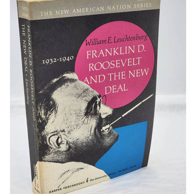 Franklin D. Roosevelt And The New Deal 1932-1940 By William E. Leuchtenburg 1963