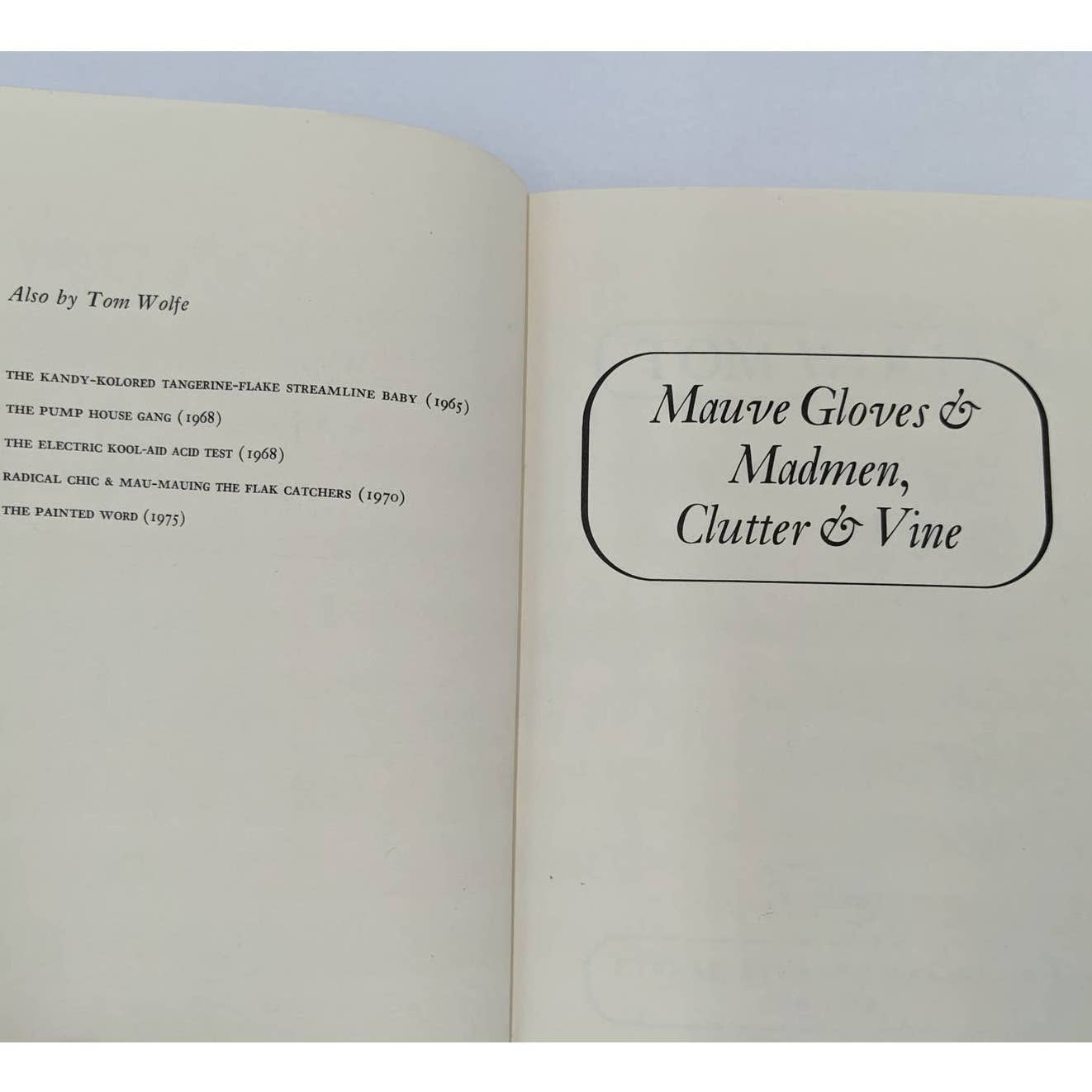 Mauve Gloves & Madmen, Clutter & Vine By Tom Wolfe First Printing Vintage 1976