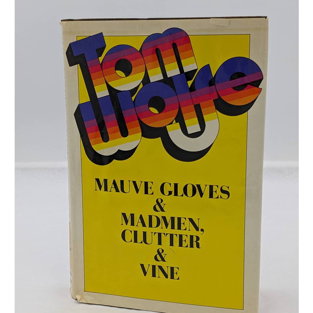 Mauve Gloves & Madmen, Clutter & Vine By Tom Wolfe First Printing Vintage 1976