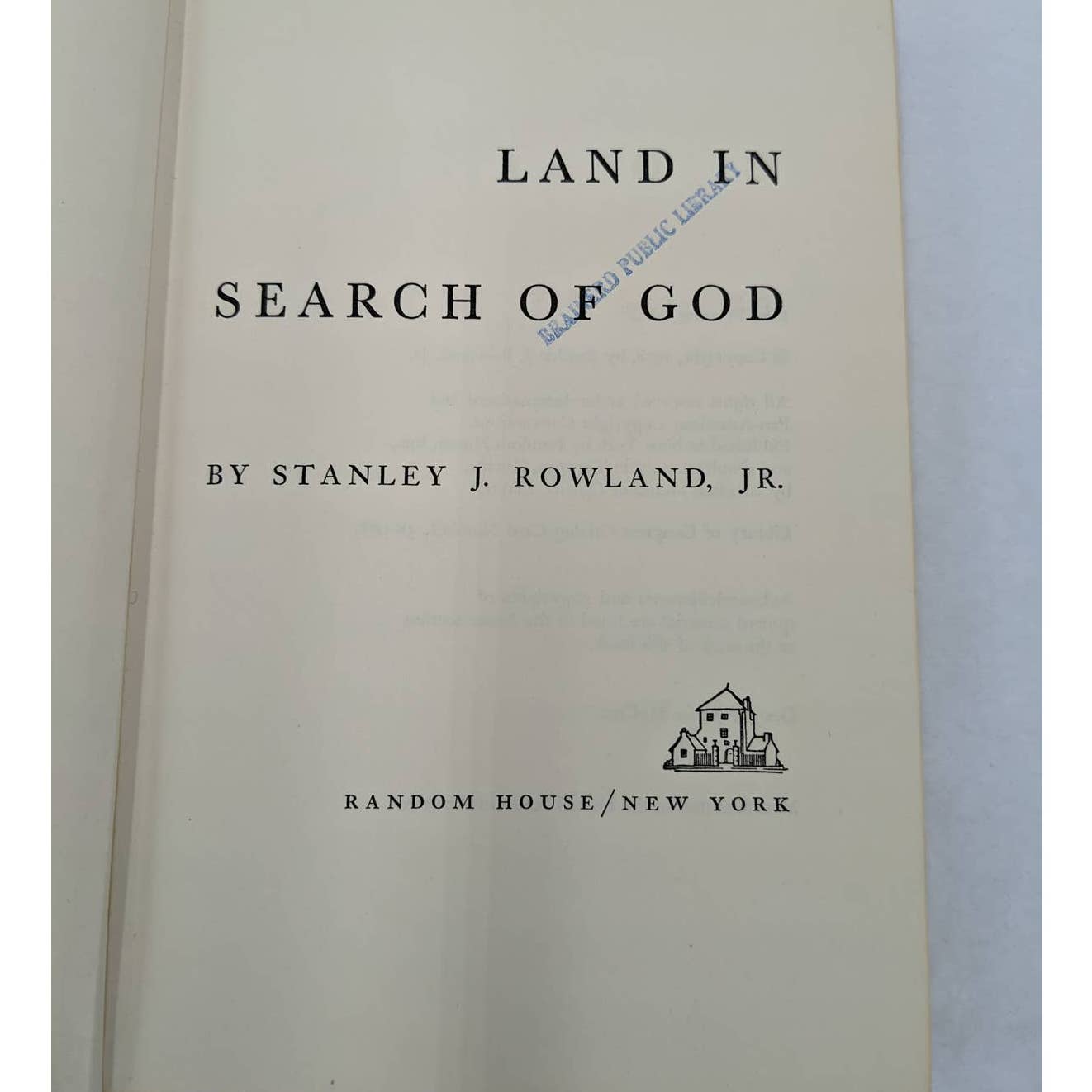 Land In Search Of God By Stanley J Rowland Christian Vintage First Printing 1958