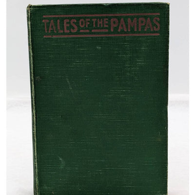 Tales Of The Pampas By W. H. Hudson Antiquarian Novel Early Printing 1916