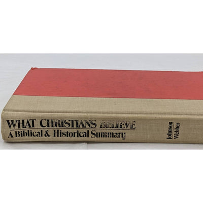 What Christians Believe A Biblical Historical By Alan F. Johnson Theology 1989