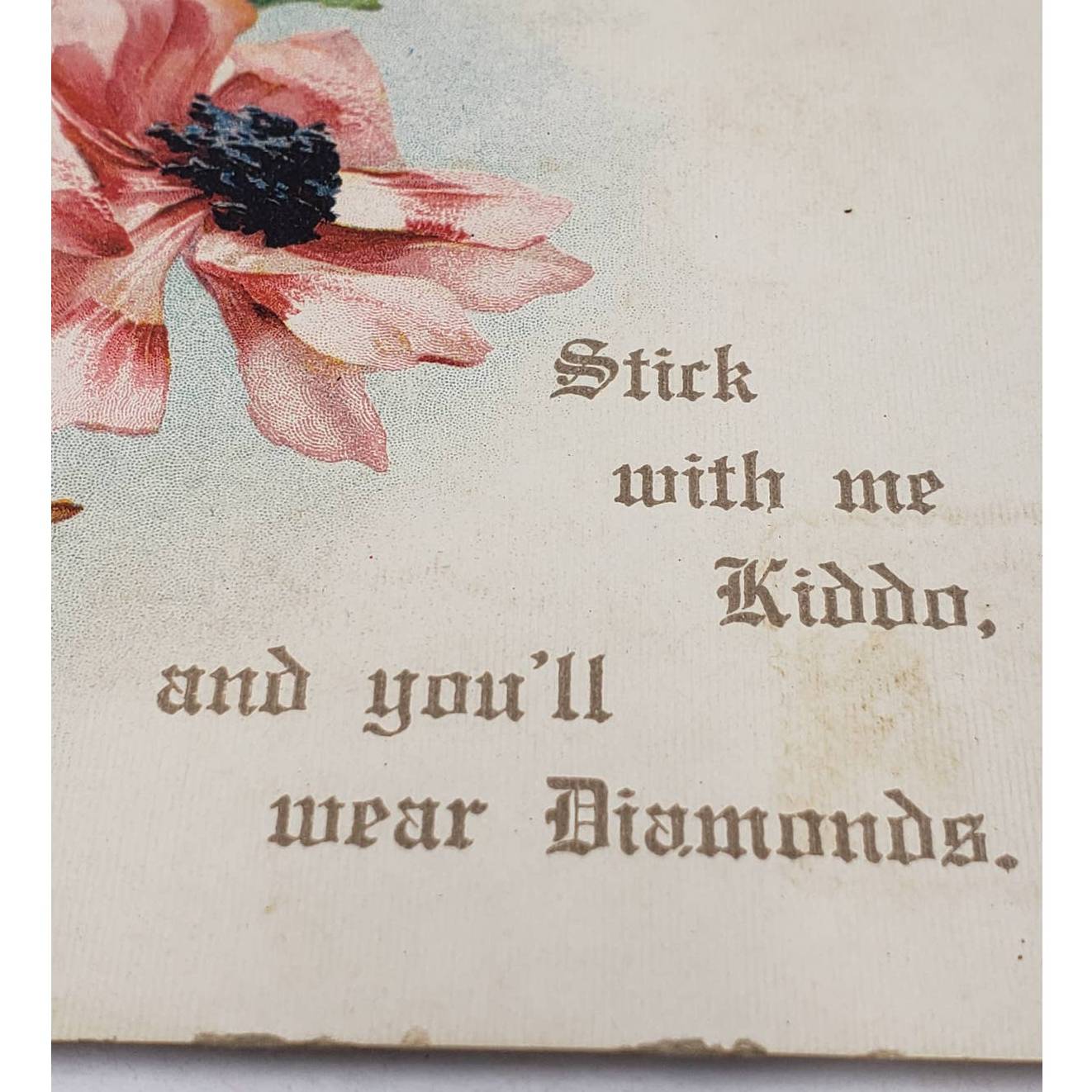 c1900s Stick with me kiddo, and you're wear Diamonds Romance Antique Postcard