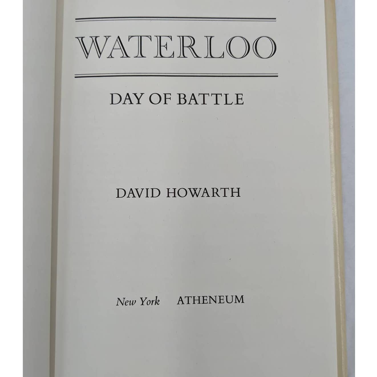 Waterloo: Day Of Battle A Near Run Thing By David Howarth Hardcover Vintage 1968