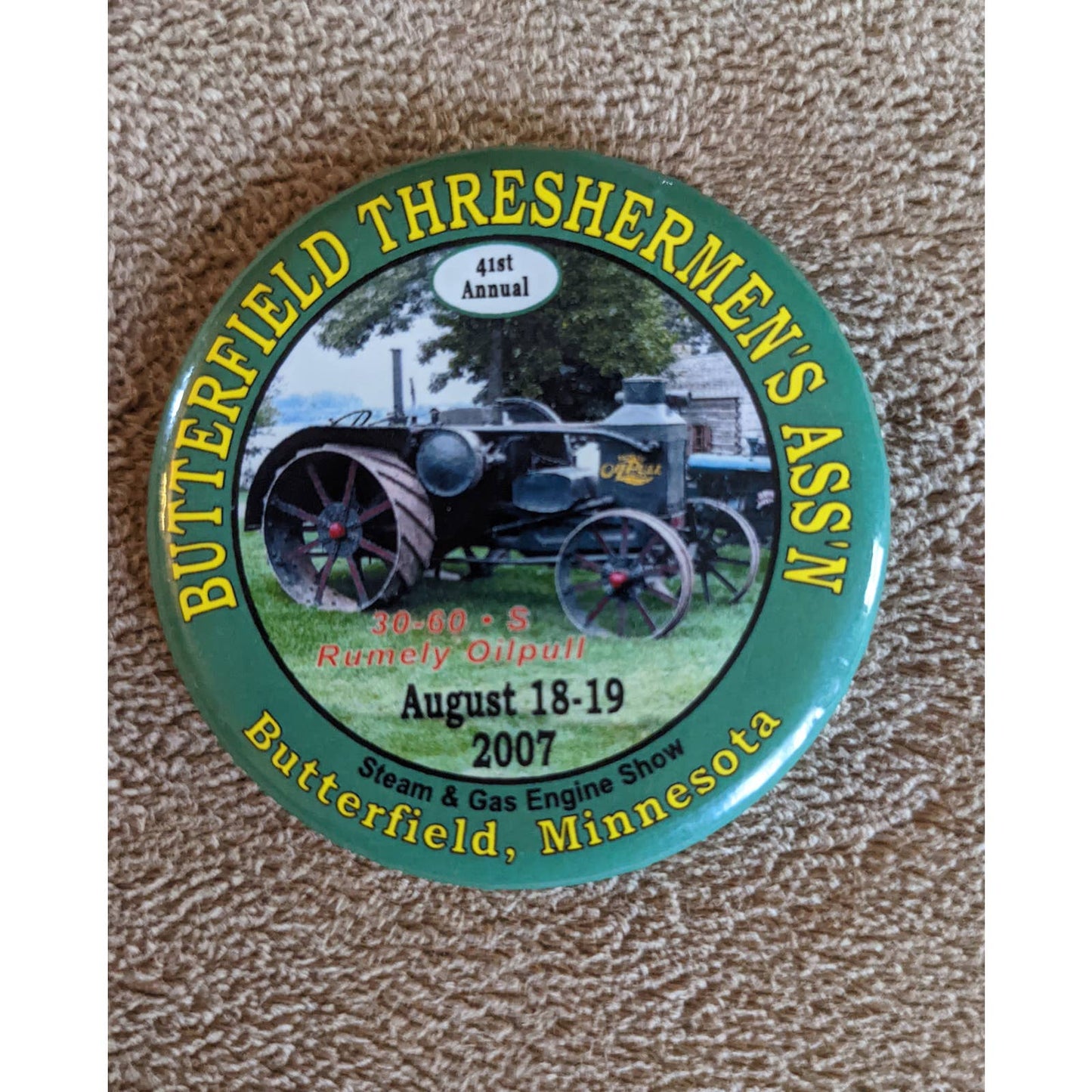 Butterfield Threshermen MN Great World 2007 Steam Gas Engine Show Pin Button