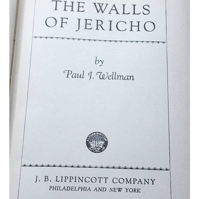 The Walls Of Jericho By Paul J. Wellman, First Edition, Vintage Novel Book 1947