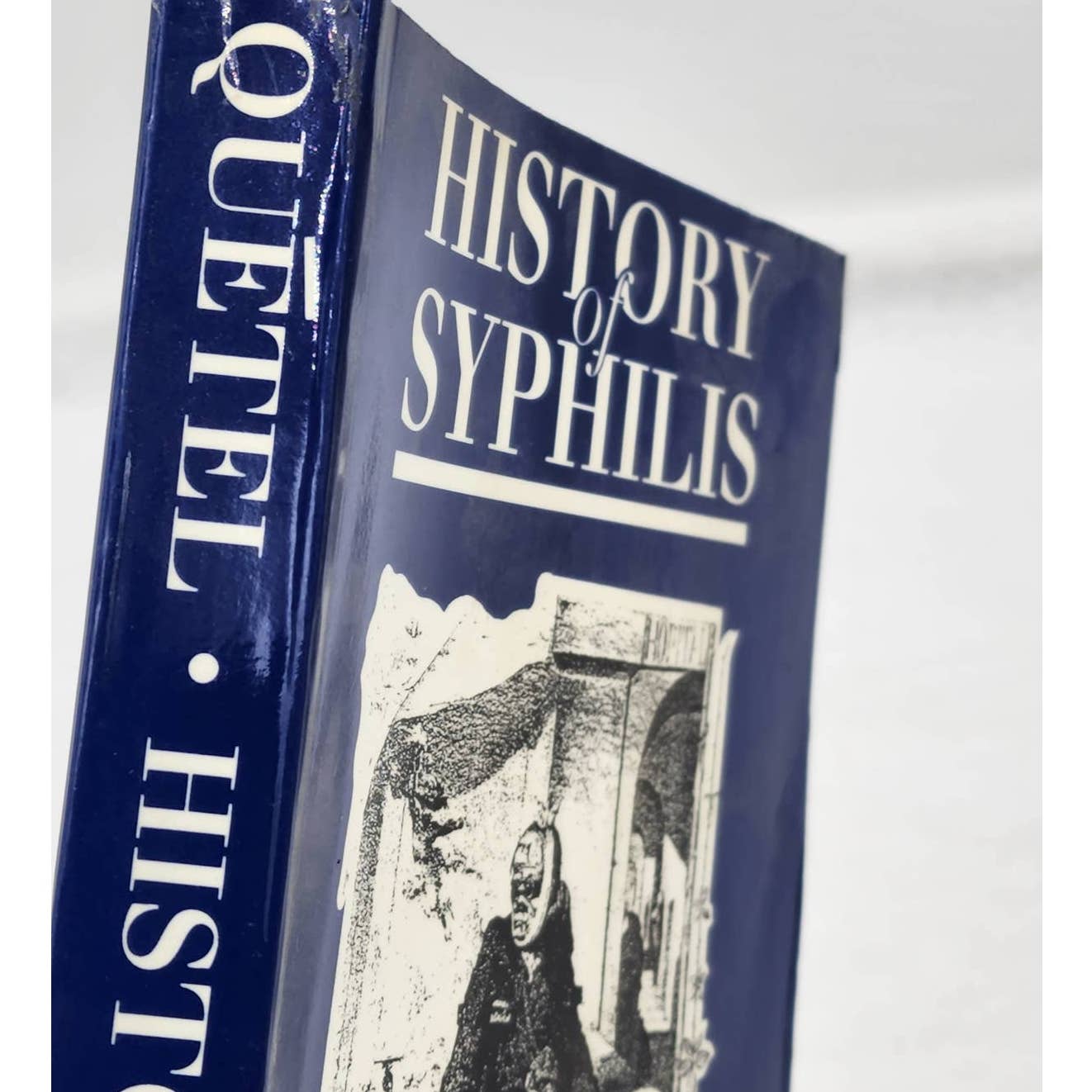 History of Syphilis By Claude Quetel From 1495-Present Vintage Paperback 1990