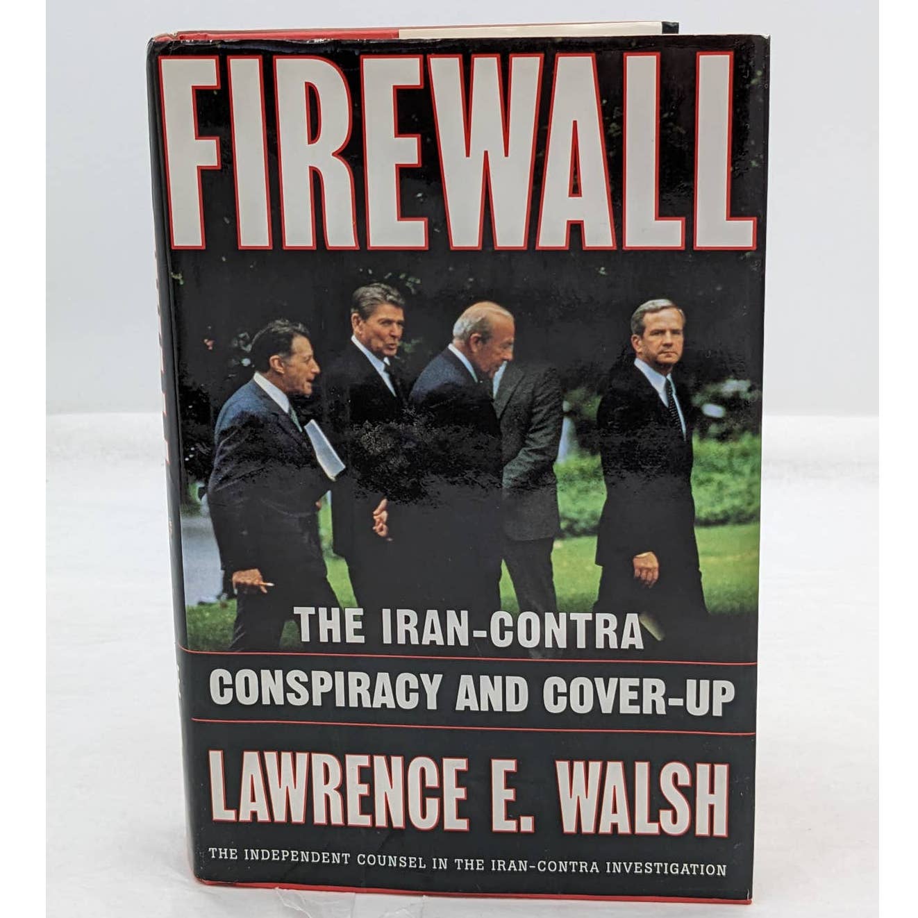 Firewall Iran-Contra Conspiracy Cover-Up By Lawrence E. Walsh First Edition 1997