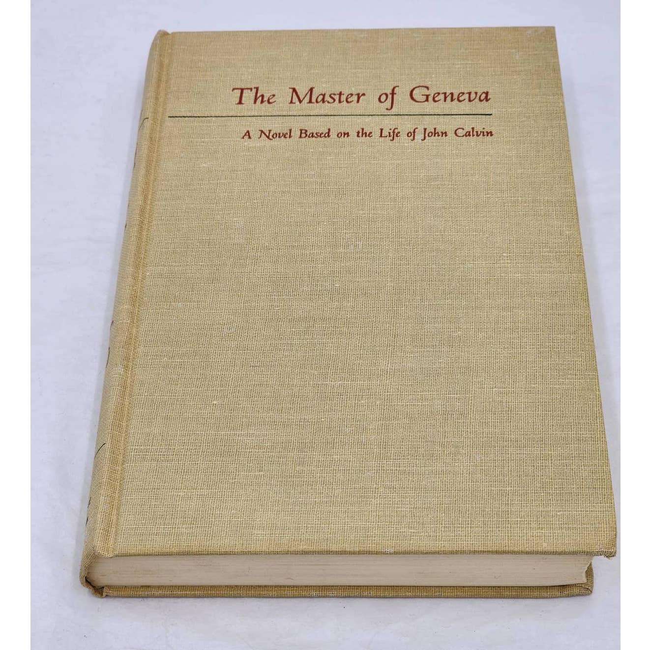 Master Of Geneva By Gladys H. Barr Novel Based on the Life Of John Calvin 1961