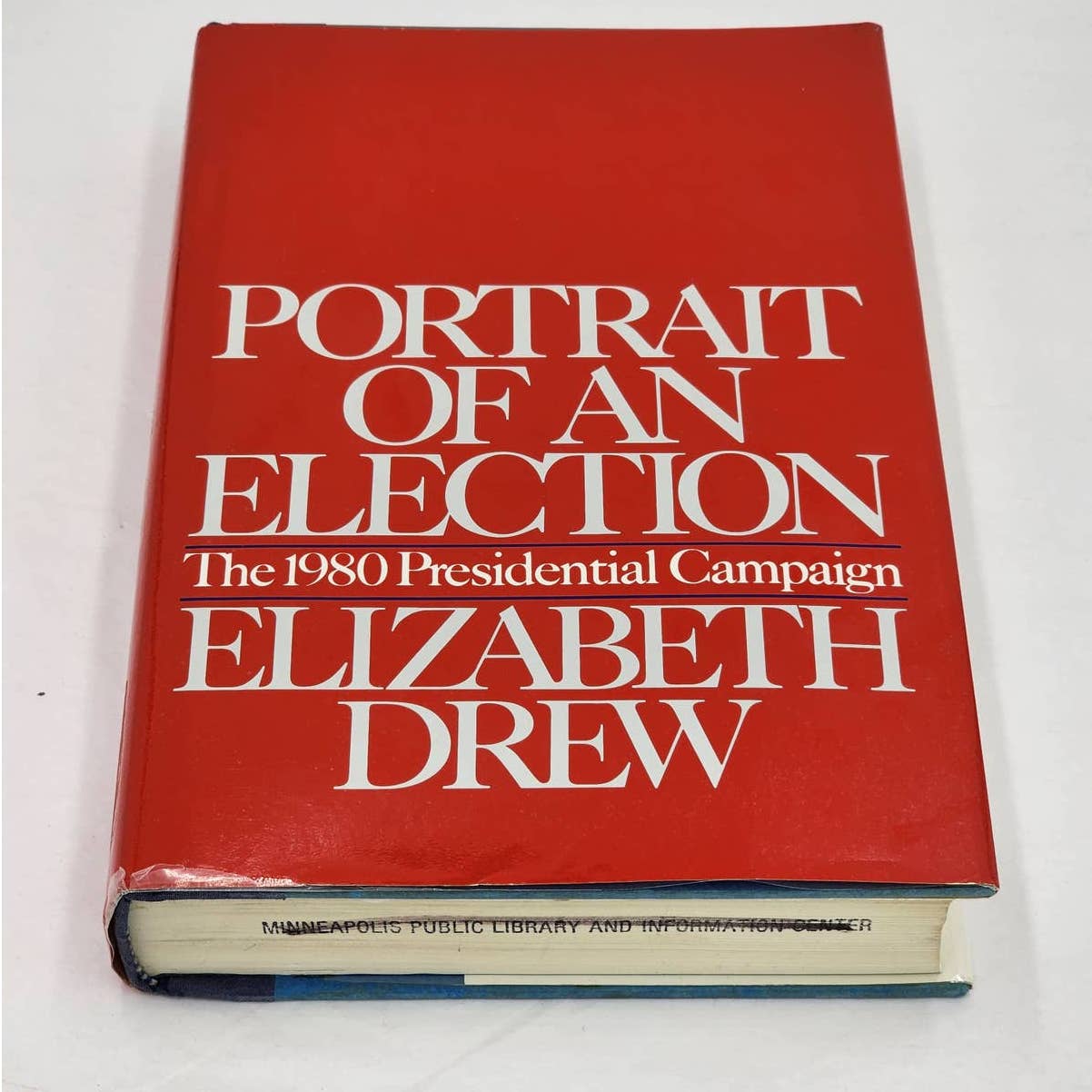 Portrait Of An Election 1980 Presidential Campaign By Elizabeth Drew Reagan