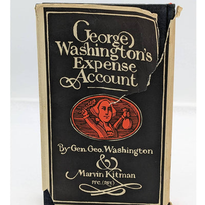 George Washington Expense Account By General Washington & Marvin Kitman 1970