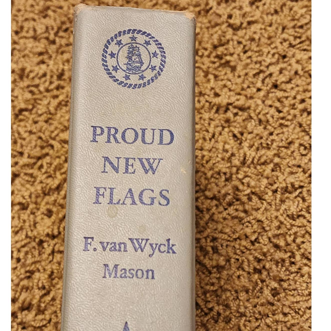 Proud New Flags by F. Van Wyck Mason, Historical Romance Civil War, 1st Ed 1951