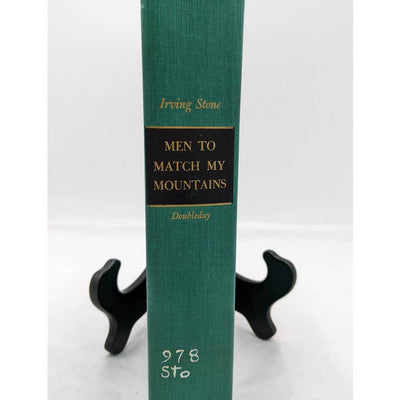 Mainstream Of America Series: Men To Match My Mountains By Irving Stone 1956