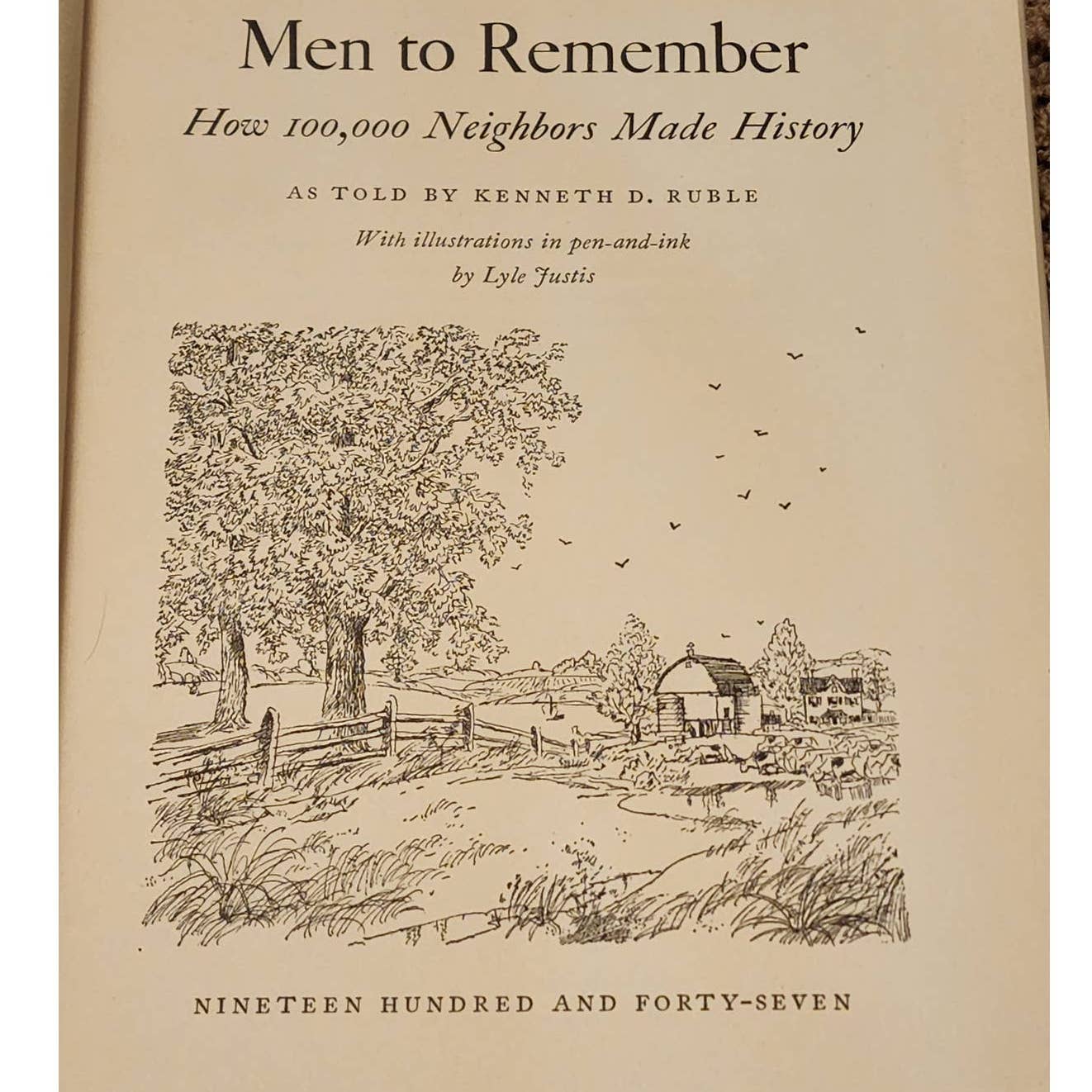 Men To Remember How 100,000 Neighbors Made History Told By Kenneth D Ruble, 1947