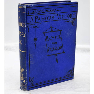 A Famous Victory Brewster For President By Holden Edward Goodman Antiquarian 1880